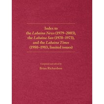 (영문도서) Index to the Lahaina News (1979-2003) the Lahaina Sun (1970-1973) and the Lahaina Times (19... Paperback, North Beach-West Maui Benef..., English, 9780578953748
