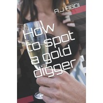 How to spot a gold digger Paperback, Independently Published