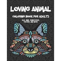 Loving Animal - Coloring Book for adults - Elk Mink Rhinoceros Cougar and more Paperback, Independently Published