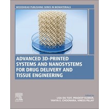 Advanced 3d-Printed Systems and Nanosystems for Drug Delivery and Tissue Engineering Paperback, Woodhead Publishing
