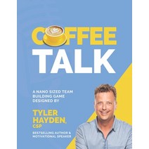 (영문도서) Coffee Talk: A Nano Sized Team Building Game: A Team Building Activity Paperback, Tyler Hayden, English, 9781897050569