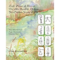 Eight Pieces of Brocade: The All-My-Life Exercise for Children Young & Old Paperback, Scotland Gate, Inc, English, 9780988897281