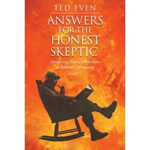 Answers for the Honest Skeptic: Answering Skeptic Objections to Biblical Christianity Paperback, Christian Faith Publishing, Inc