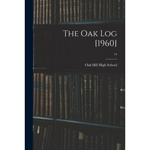 (영문도서) The Oak Log [1960]; 14 Paperback, Hassell Street Press, English, 9781013728457