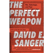 The Perfect Weapon: War Sabotage and Fear in the Cyber Age Paperback, Crown Publishing Group (NY), English, 9780451497901