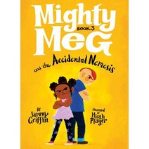 Mighty Meg 3: Mighty Meg and the Accidental Nemesis Hardcover, Little Bee Books