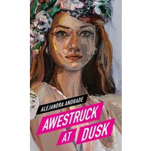 (영문도서) Awestruck at Dusk Hardcover, Alejandra Andrade, English, 9786072931503