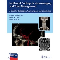 Incidental Findings in Neuroimaging and Their Management: A Guide for Radiologists Neu..., Thieme Medical Publishers, 9781626238282, Kaye Westmark/ Dong Kim/ Ro...