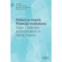 (영문도서) Fintech in Islamic Financial Institutions: Scope Challenges and Implications in Islamic Fin... Hardcover, Palgrave MacMillan, English, 9783031149405