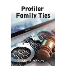 (영문도서) Profiler Family Ties Paperback, Xlibris Us, English, 9781669821946
