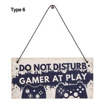 1 pc 참신 게임 룸 사인 나무 플라크 방해하지 마십시오 i39m gamer 교수형 펜던트 게임 장식품 문 벽 장식 재미있는 선물, 유형 6