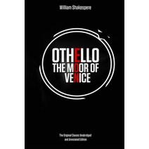 Othello the Moor of Venice by William Shakespeare The Original Classic Unabridged and Annotated Edi... Paperback, Independently Published, English, 9798564160247
