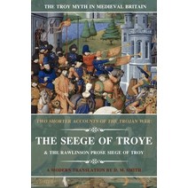 (영문도서) Two Shorter Accounts of the Trojan War: The Seege of Troye & The Rawlinson Prose Siege of Tro... Paperback, Independently Published, English, 9781091512306