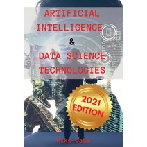 (영문도서) Artificial Intelligence and Data Science Technologies: All You Need to Know about TensorFlow ... Paperback, Mike Data, English, 9781803125268