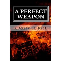 (영문도서) A Perfect Weapon Paperback, Createspace Independent Pub..., English, 9781983482281