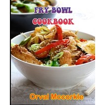 (영문도서) Fry Bowl Cookbook: 150 recipe Delicious and Easy The Ultimate Practical Guide Easy bakes Reci... Paperback, Independently Published, English, 9798512352205