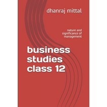 business studies class 12: nature and significance of management Paperback, Independently Published, English, 9798686757950