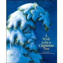 A Wish to Be a Christmas Tree, Sleeping Bear Pr