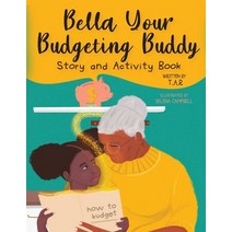 (영문도서) Bella Your Budgeting Buddy Story and Activity Book Paperback, Healthy Financial Living, English, 9781087982380