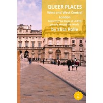 (영문도서) Queer Places: London (West and West Central): Retracing the steps of LGBTQ people around the ... Paperback, Blurb, English, 9798211869141