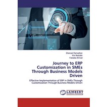 Journey to ERP Customization in SMEs Through Business Models Driven Paperback, LAP Lambert Academic Publishing