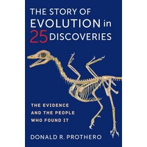 The Story of Evolution in 25 Discoveries: The Evidence and the People Who Found It Hardcover, Columbia University Press
