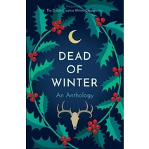 (영문도서) Dead of Winter: An Anthology Presented by the Dublin Creative Writers Cooperative Paperback, Spark Street Media, LLC, English, 9781737660910