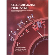 Cellular Signal Processing: An Introduction to the Molecular Mechanisms of Signal Transduction Paperback, Garland Science