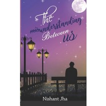 The misunderstanding between us: That created a story Paperback, Independently Published