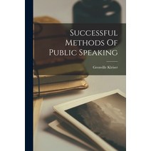 (영문도서) Successful Methods Of Public Speaking Paperback, Legare Street Press, English, 9781017785920
