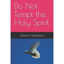 Do Not Tempt the Holy Spirit: A Relatiionship With The Holy Spirit Paperback, Independently Published, English, 9798675996407