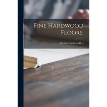 (영문도서) Fine Hardwood Floors. Paperback, Legare Street Press, English, 9781014925084