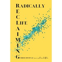 (영문도서) Radically Reclaiming Life Journal Paperback, Nikki Rae Ink LLC, English, 9798987199800