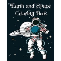 Earth and Space Coloring Book: Fantastic Outer Space Coloring with Planets Astronauts Space Ships ... Paperback, Independently Published, English, 9798584390020