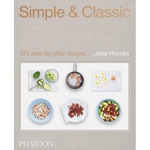 Simple & Classic : 123 Step-by-Step Recipes, Phaidon Inc Ltd