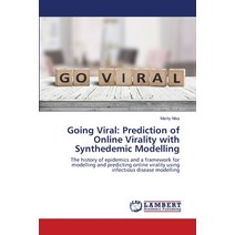 Going Viral: Prediction of Online Virality with Synthedemic Modelling Paperback, LAP Lambert Academic Publis..., English, 9786202920469