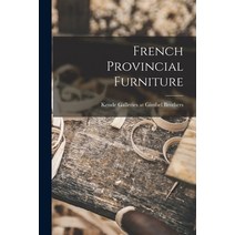 (영문도서) French Provincial Furniture Paperback, Hassell Street Press
