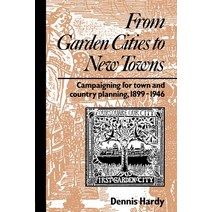 (영문도서) From Garden Cities to New Towns: Campaigning for Town and Country Planning 1899-1946 Paperback, Routledge, English, 9780415511735