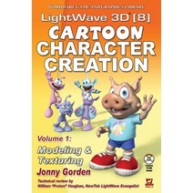 (영문도서) LightWave 3D 8 Cartoon Character Creation: Modeling & Texturing Paperback, Jones & Bartlett Publishers, English, 9781556222535