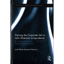 Piercing the Corporate Veil in Latin American Jurisprudence: A comparison with the Anglo-American method, Routledge