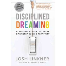Disciplined Dreaming: A Proven System to Drive Breakthrough Creativity, Jossey-Bass Inc Pub