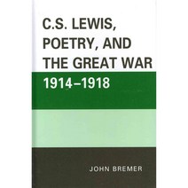 C.S. Lewis Poetry and the Great War 1914-1918, Lexington Books