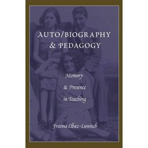 Auto/Biography & Pedagogy: Memory & Presence in Teaching Paperback, Peter Lang Inc., International Academic Publi