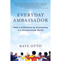 Everyday Ambassador: Make a Difference by Connecting in a Disconnected World, Beyond Words Pub Co