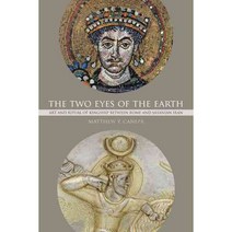 The Two Eyes of the Earth: Art and Ritual of Kingship Between Rome and Sasanian Iran, Univ of California Pr