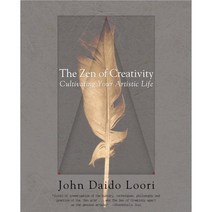 The Zen Of Creativity: Cultivating Your Artistic Life, Ballantine Books