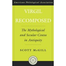 Virgil Recomposed: The Mythological and Secular Centos in Antiquity Hardcover, Oxford University Press, USA