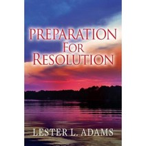 Preparation for Resolution Paperback, Lester L Adams