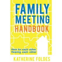 Family Meeting Handbook: Here for Each Other Hearing Each Other Paperback, Katherine Foldes