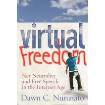 Virtual Freedom: Net Neutrality and Free Speech in the Internet Age Hardcover, Stanford Law Books